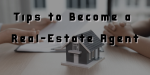 tips to become a real estate agent